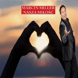 Marcin Miller — Nasza Miłość — обложка